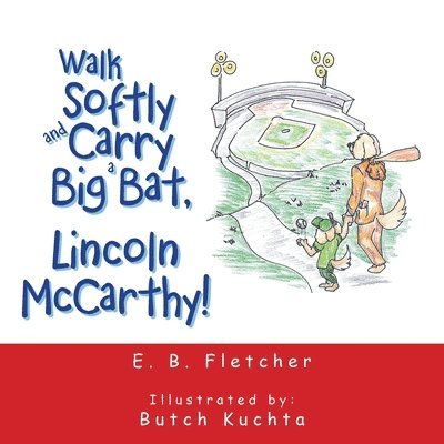 Walk Softly and Carry a Big Bat, Lincoln Mccarthy! 1