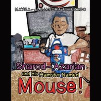 bokomslag Sharod-Azarian and His Hamster Named Mouse!