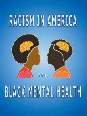 Racism in America and Black Mental Health 1
