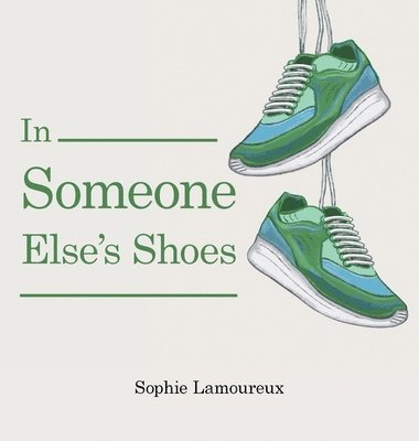 Sophie Lamoureux - In Someone Else's Shoes, Inbunden