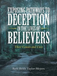 bokomslag Exposing Pathways to Deception in the Lives of Believers