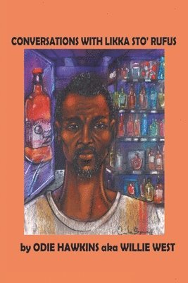 Odie Hawkins Aka Willie West, Odie Hawkins aka Willie West - Conversations with Likka Sto' Rufus, Häftad