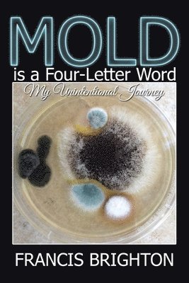 bokomslag Mold Is a Four-Letter Word