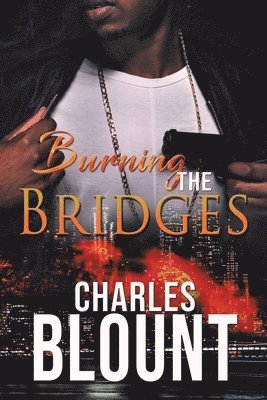 Charles Blount - Burning the Bridges, Häftad