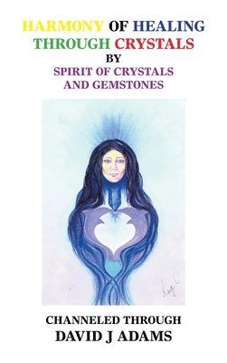 Harmony of Healing Through Crystals 1