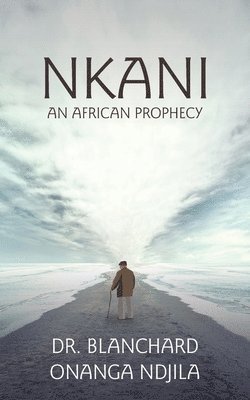 Nkani an African Prophecy 1