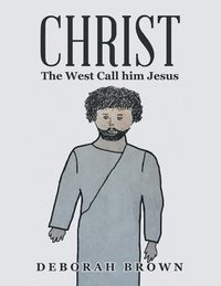 bokomslag Christ the West Call Him Jesus