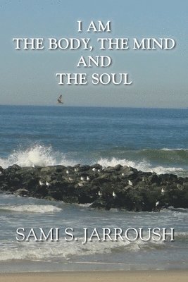 bokomslag I Am the Body, the Mind and the Soul