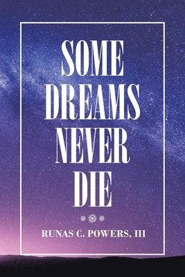 Some Dreams Never Die 1