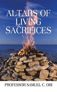 bokomslag Altars of Living Sacrifices