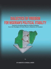 bokomslag Dialectics of Freedom for Nigeria's Political Stability