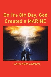 bokomslag On the 8Th Day, God Created a Marine