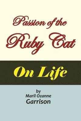 The Passion of the Ruby Cat 'On Life' 1