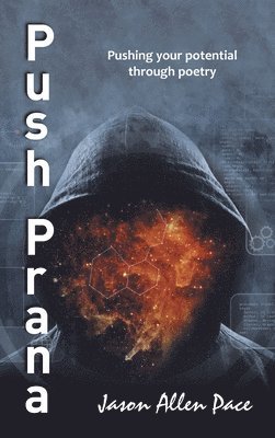 Jason Allen Pace - Push Prana, Inbunden