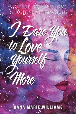 I Dare You to Love Yourself More 1