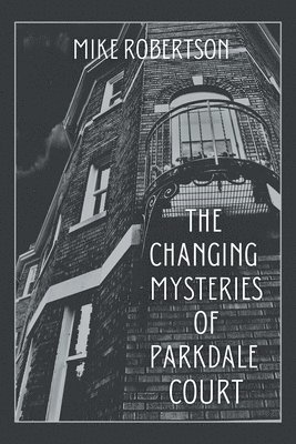 The Changing Mysteries of Parkdale Court 1