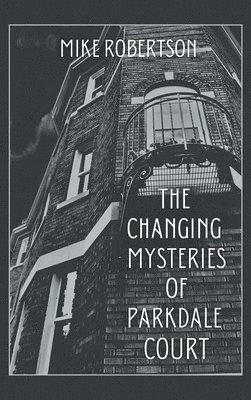 The Changing Mysteries of Parkdale Court 1