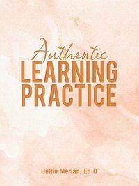bokomslag Authentic Learning Practice