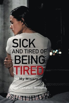 Sick and Tired of Being Tired 1