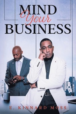 E Kinnard Moss, E. Kinnard Moss, E.Kinnard Moss - Mind Your Business, Häftad