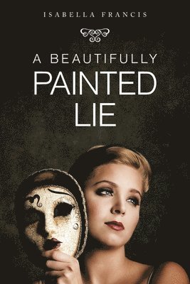 A Beautifully Painted Lie 1