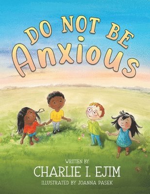 Do Not Be Anxious 1