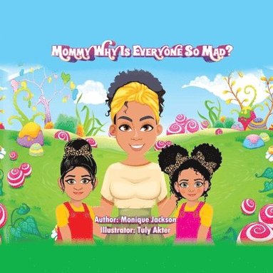 Monique Jackson - Mommy Why Is Everyone so Mad?, Häftad