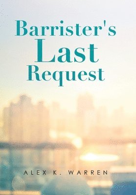 bokomslag Barrister's Last Request