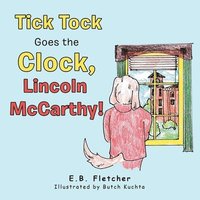 bokomslag Tick Tock Goes the Clock, Lincoln Mccarthy!