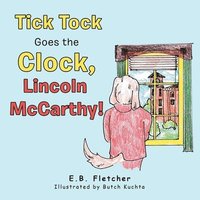 bokomslag Tick Tock Goes the Clock, Lincoln Mccarthy!
