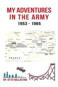 bokomslag My Adventures in the Army 1953-1965
