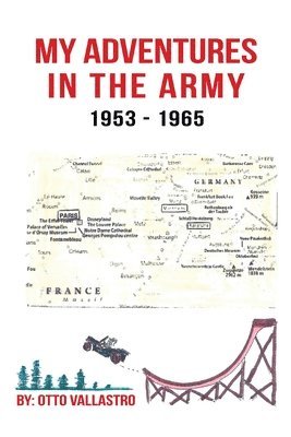 My Adventures in the Army 1953-1965 1