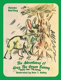 bokomslag The Adventures of Greg the Green Bunny