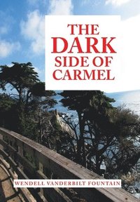 bokomslag The Dark Side of Carmel