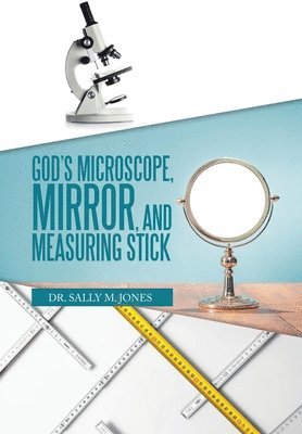 bokomslag God's Microscope, Mirror, and Measuring Stick