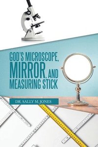 bokomslag God's Microscope, Mirror, and Measuring Stick