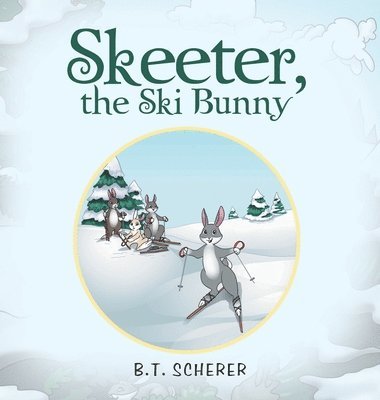 B T Scherer - Skeeter, the Ski Bunny, Inbunden