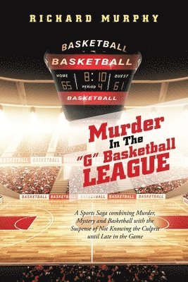 Richard Murphy - Murder in the "G" Basketball League, Häftad
