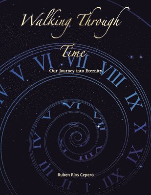 Ruben Rios Cepero - Walking Through Time, Häftad