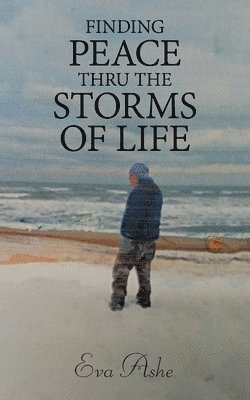 Finding Peace Thru the Storms of Life 1