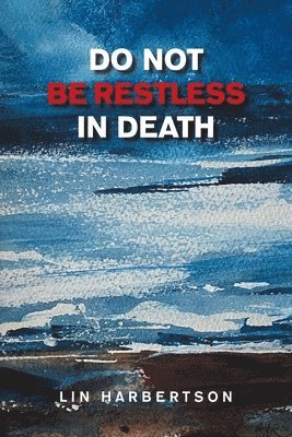 Do Not Be Restless in Death 1