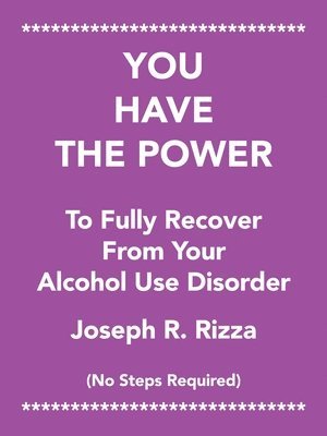 bokomslag You Have the Power to Fully Recover from Your Alcohol Use Disorder