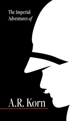 bokomslag Imperial Adventures of A.R. Korn.