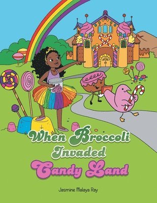 When Broccoli Invaded Candy Land 1