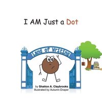 bokomslag I Am Just a Dot