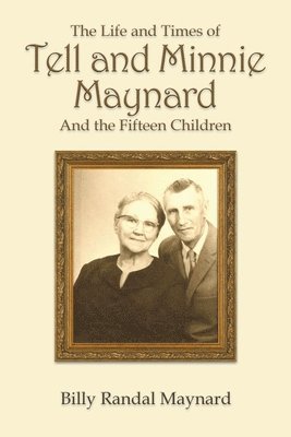 bokomslag Life and Times of Tell and Minnie Maynard and the Fifteen Children