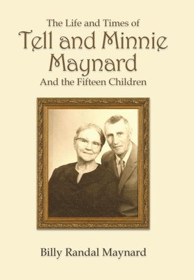 bokomslag Life and Times of Tell and Minnie Maynard and the Fifteen Children
