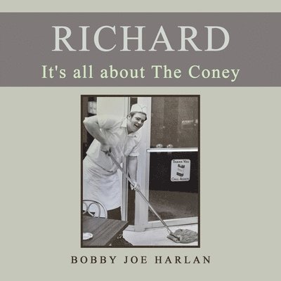 Bobby Joe Harlan - Richard It's All About the Coney, Häftad