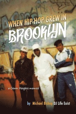 Michael Bishop - When Hip Hop Grew in Brooklyn, Häftad