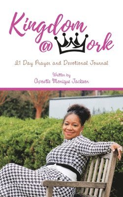 Apostle Monique Jackson - Kingdom at Work, Häftad